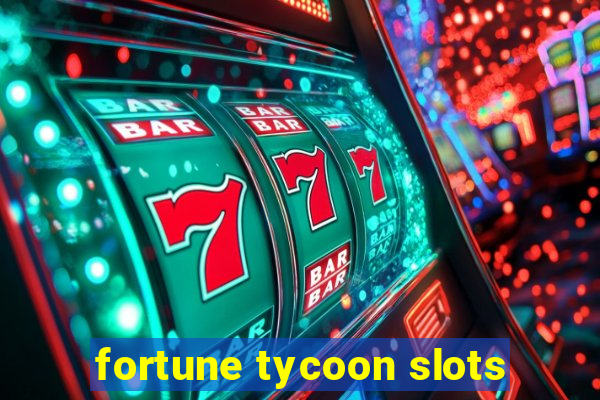 fortune tycoon slots